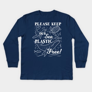 Plastic Ocean - Please Keep Our Sea Plastic Free Kids Long Sleeve T-Shirt